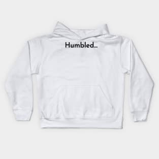 Humbled... | Christian Design | Typography Kids Hoodie